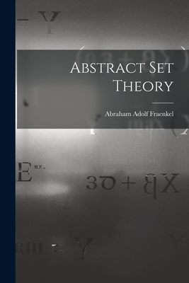 Abstract Set Theory - Fraenkel, Abraham Adolf 1891-1965