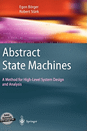 Abstract State Machines: A Method for High-Level System Design and Analysis - Brger, Egon, and Strk, Robert