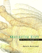 Abstracting Craft: The Practiced Digital Hand