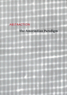 Abstraction: The Amerindian Paradigm - Lippard, Lucy, and de Torres, Cecilia, and Ferdinan, Valentin, and Frame, Mary, and Paternosto, Cesar