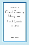 Abstracts of Cecil County, Maryland Land Records, 1734-1753
