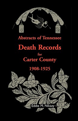 Abstracts of Tennessee Death Records for Carter County: 1908-1925 - Nikazy, Eddie M