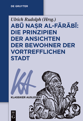 Abu Nasr Al-Farabi: Der Vortreffliche Staat - Rudolph, Ulrich (Editor)