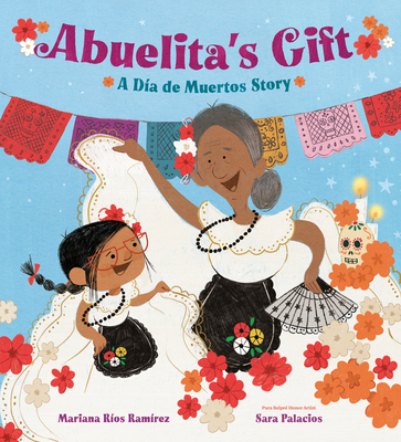 Abuelita's Gift: A Da de Muertos Story - Ros Ramrez, Mariana