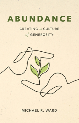 Abundance: Creating a Culture of Generosity - Ward, Michael R