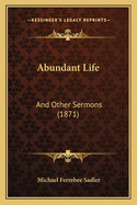 Abundant Life: And Other Sermons (1871)