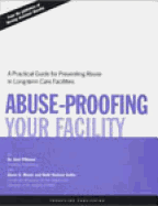 Abuse Proofing Your Facility: Practical Guide for Preventing Abuse