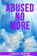 Abused No More: A Book of Healing and Empowerment