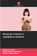 Abuso de crian?as e neglig?ncia dentria