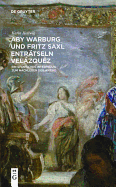 Aby Warburg Und Fritz Saxl Entrtseln Velzquez: Ein Spanisches Intermezzo Zum Nachleben Der Antike