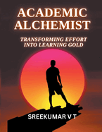 Academic Alchemist: Transforming Effort into Learning Gold