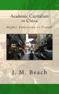 Academic Capitalism in China: Higher Education or Fraud?