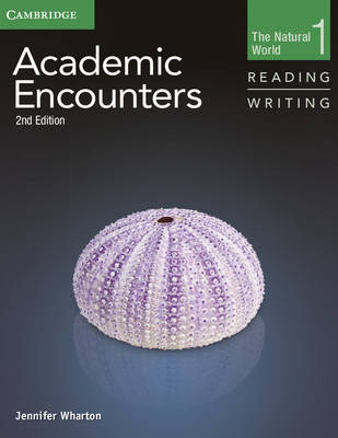 Academic Encounters Level 1 Student's Book Reading and Writing and Writing Skills Interactive Pack: The Natural World - Wharton, Jennifer, and Seal, Bernard (General editor)
