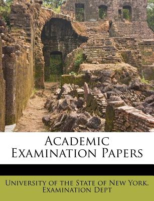 Academic Examination Papers - University of the State of New York Exa (Creator)