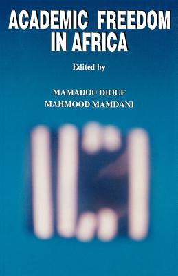 Academic Freedom in Africa - Mamdani, Mahmood (Editor)