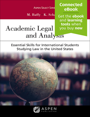 Academic Legal Discourse and Analysis: Essential Skills for International Students Studying Law in the United States [Connected Ebook] - Baffy, Marta, and Schaetzel, Kirsten