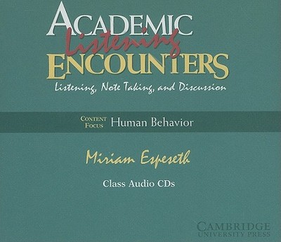 Academic Listening Encounters: Human Behavior Class Audio CDs (4): Listening, Note Taking, and Discussion - Espeseth, Miriam