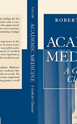 Academic Medicine: A Guide for Clinicians - Taylor, Robert B, M.D.
