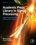 Academic Press Library in Signal Processing: Signal Processing Theory and Machine Learning, Communications and Radar Signal Processing, Array and Statistical Signal Processing, Image, Video Processing and Analysis, Hardware, Audio, Acoustic and Speech...