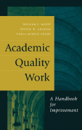 Academic Quality Work: A Handbook for Improvement - Massy, William F, and Graham, Steven W, and Short, Paula Myrick