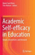 Academic Self-efficacy in Education: Nature, Assessment, and Research