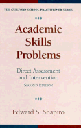 Academic Skills Problems, Second Edition: Direct Assessment and Intervention