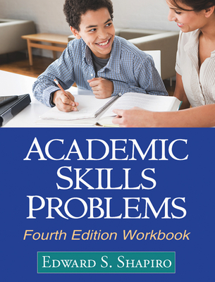 Academic Skills Problems Workbook - Shapiro, Edward S, Professor, PhD