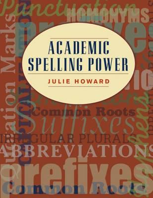 Academic Spelling Power - Howard, Julie
