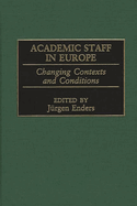 Academic Staff in Europe: Changing Contexts and Conditions