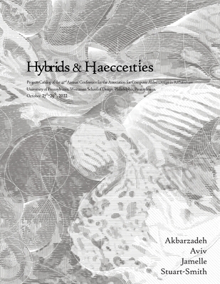 ACADIA 2022 Hybrids and Haecceities: Projects Catalog of the 42nd Annual Conference of the Association for Computer Aided Design in Architecture - Akbarzadeh, Masoud (Editor), and Jamelle, Hina (Editor), and Stuart-Smith, Robert (Editor)