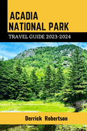 Acadia National Park Travel Guide: Your ultimate Travel Guide to Acadia National Park