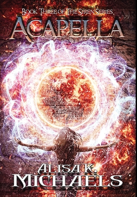 Acapella: Book Three of The Siren Series - Michaels, Alisa K