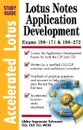 Accelerated Lotus Notes Application Development Study Guide: Exams 190-171 & 190-272