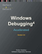 Accelerated Windows Debugging 4D: Training Course Transcript and WinDbg Practice Exercises, Third Edition