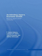 Accelerating Japan's Economic Growth: Resolving Japan's Growth Controversy