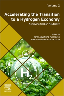 Accelerating the Transition to a Hydrogen Economy: Achieving Carbon Neutrality Volume 2 - Kurniawan, Tonni Agustiono (Editor), and Vara Prasad, Majeti Narasimha (Editor)