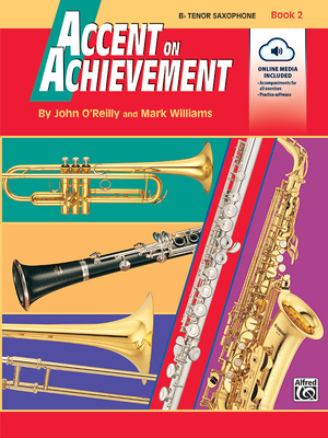 Accent on Achievement, Bk 2: B-Flat Tenor Saxophone, Book & Online Audio/Software - O'Reilly, John, Professor, and Williams, Mark, LL.