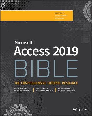 Access 2019 Bible - Alexander, Michael, and Kusleika, Richard
