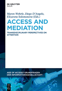 Access and Mediation: Transdisciplinary Perspectives on Attention