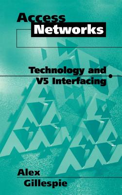 Access Networks Technology and V5 Interfacing - Gillespie, Alex