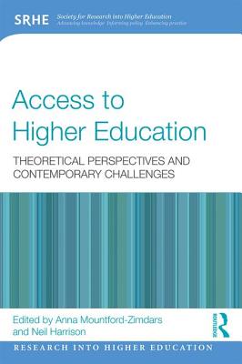 Access to Higher Education: Theoretical perspectives and contemporary challenges - Mountford-Zimdars, Anna (Editor), and Harrison, Neil (Editor)