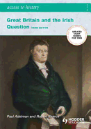 Access to History: Great Britain and the Irish Question 1798-1921