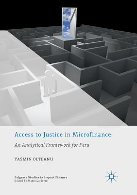 Access to Justice in Microfinance: An Analytical Framework for Peru - Olteanu, Yasmin