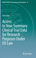 Access to Non-Summary Clinical Trial Data for Research Purposes Under EU Law