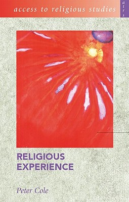 Access to Religious Studies: Religious Experience - Cole, Peter