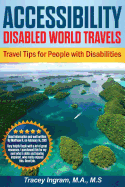 Accessibility Disabled World Travels - Tips for Travelers with Disabilities: Handicapped, Special Needs, Seniors, & Baby Boomers - How to Travel Barrier Free
