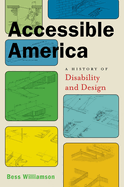 Accessible America: A History of Disability and Design
