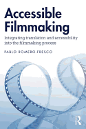 Accessible Filmmaking: Integrating translation and accessibility into the filmmaking process
