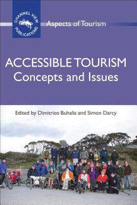 Accessible Tourism: Concepts and Issues, 45 - Buhalis, Dimitrios (Editor), and Darcy, Simon (Editor)