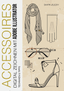 ACCESSOIRES - Digital Zeichnen mit Adobe Illustrator: Techniken & Tipps